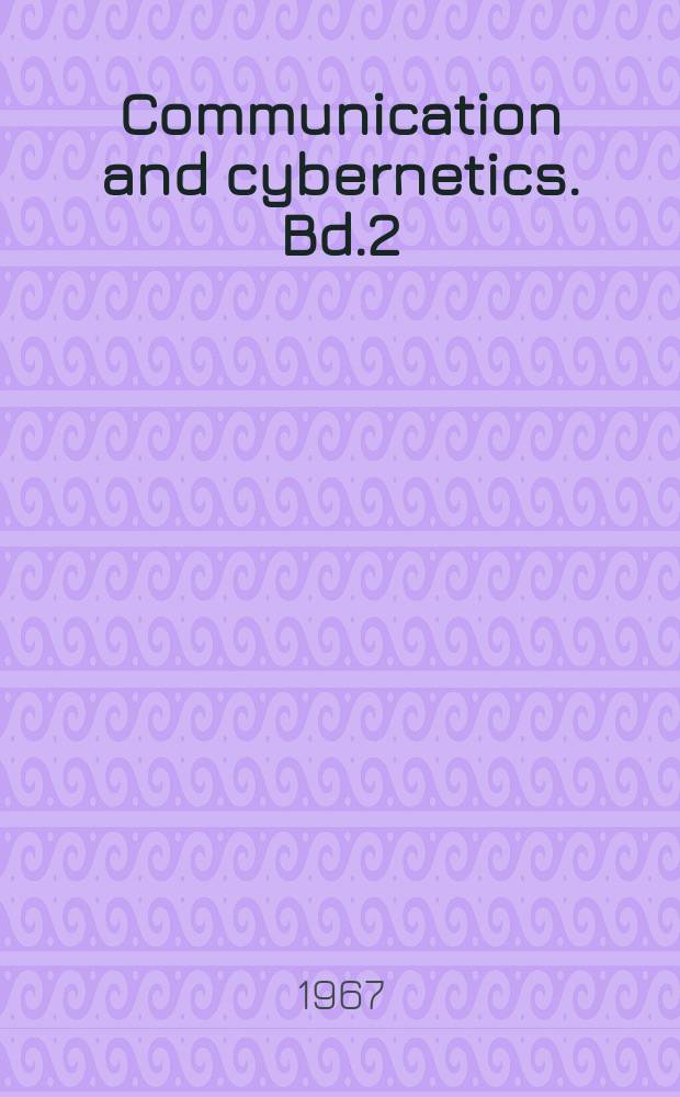 Communication and cybernetics. Bd.2 : Structural linguistics and human communication