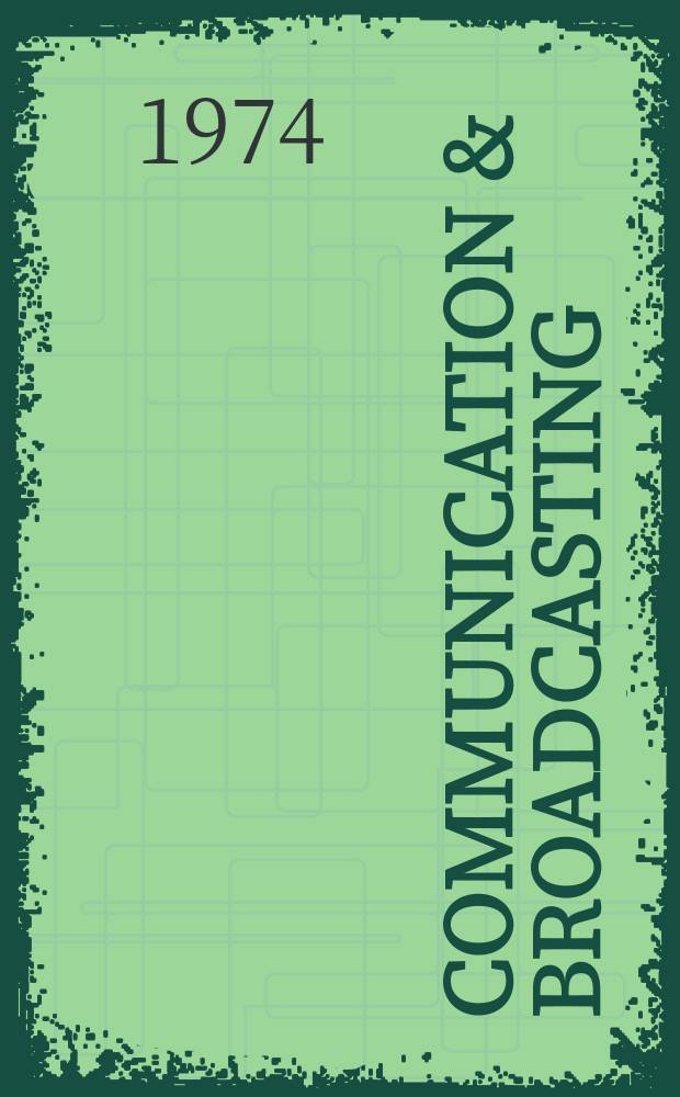 Communication & broadcasting : A journal for the communications expert inc. : Point-to point communications, Sound and vision broadcasting and Communication systems : Journal of Marconi communication systems ltd