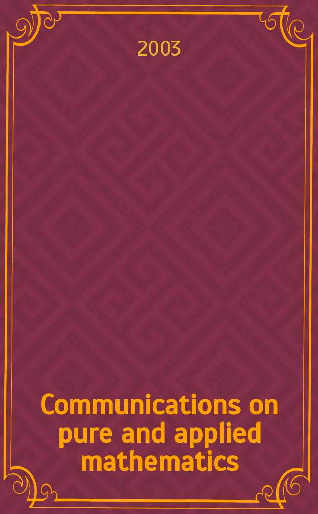 Communications on pure and applied mathematics : A journal iss. quarterly by the Institute for mathematics and mechanics. New York university. Vol.56, №6