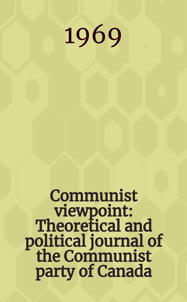 Communist viewpoint : Theoretical and political journal of the Communist party of Canada