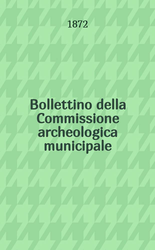 Bollettino della Commissione archeologica municipale