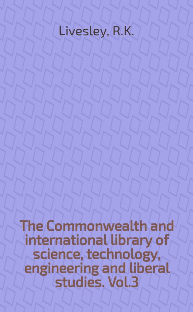 The Commonwealth and international library of science, technology, engineering and liberal studies. Vol.3 : Matrix methods of structural analysis