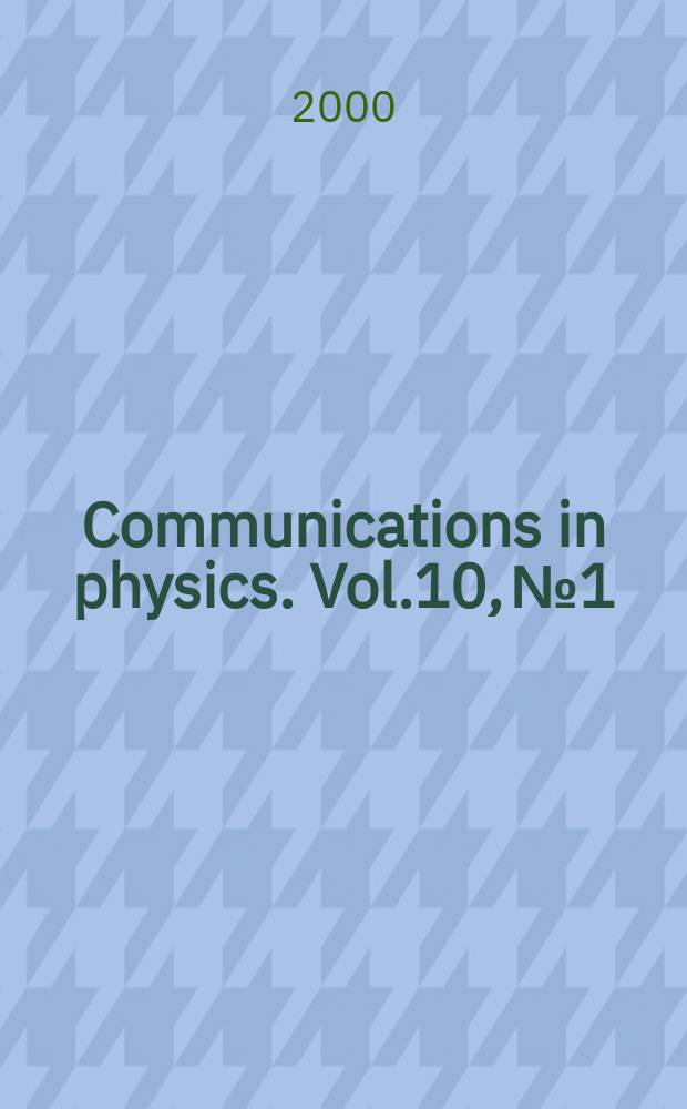 Communications in physics. Vol.10, №1