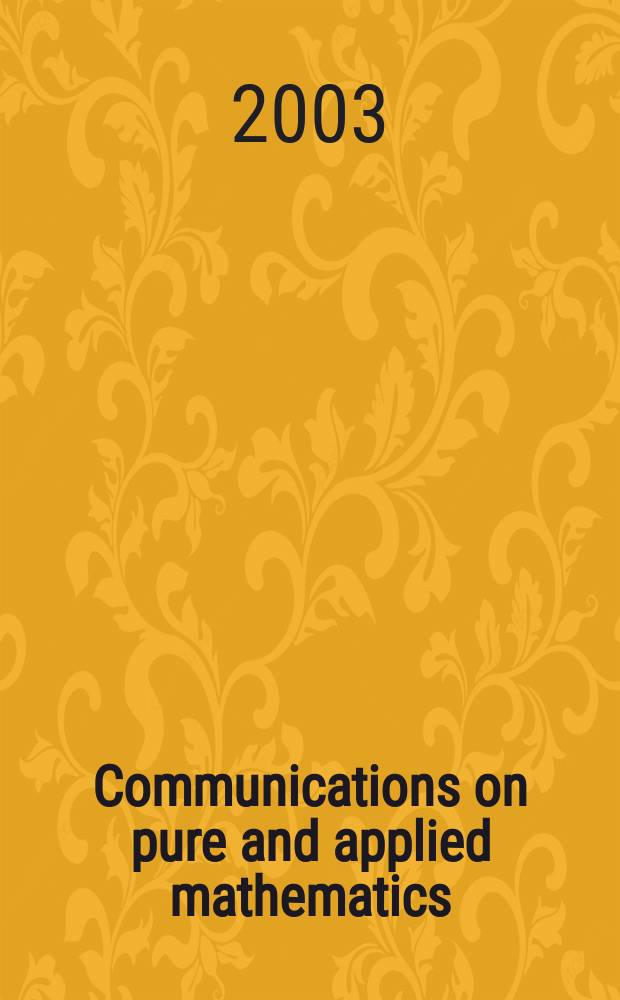 Communications on pure and applied mathematics : A journal iss. quarterly by the Institute for mathematics and mechanics. New York university. Vol.56, №9