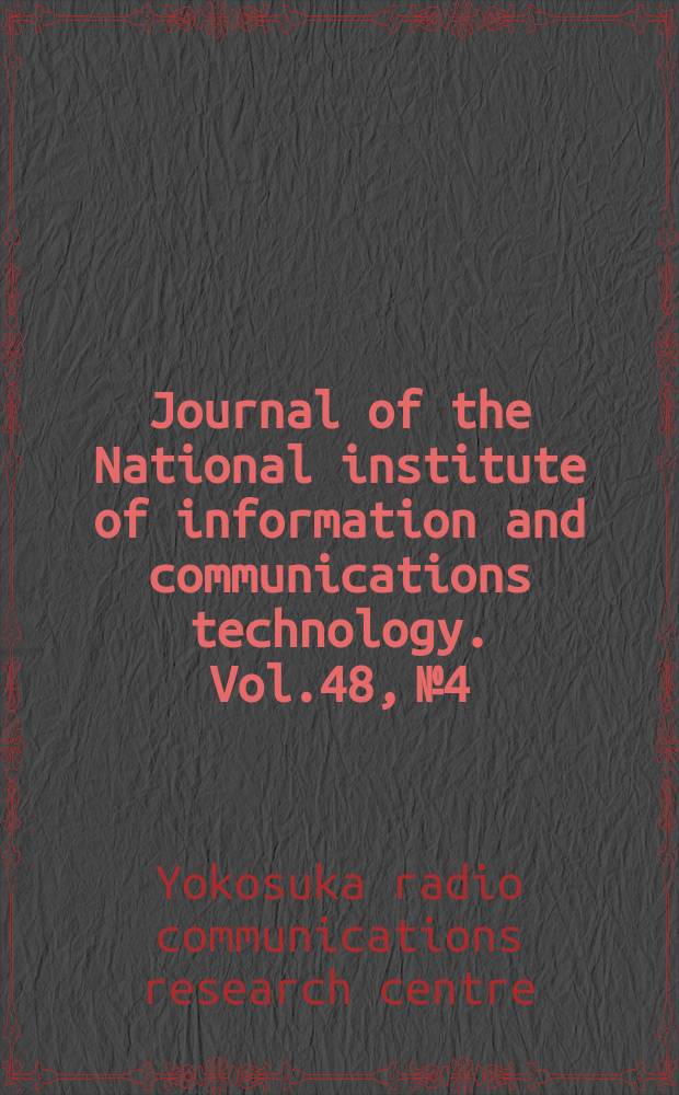 Journal of the National institute of information and communications technology. Vol.48, №4 : Special issue on Yokosuka radio communications research center