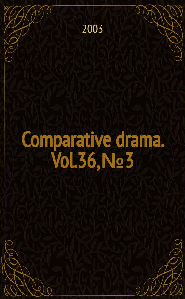 Comparative drama. Vol.36, №3/4 : 2002/2003
