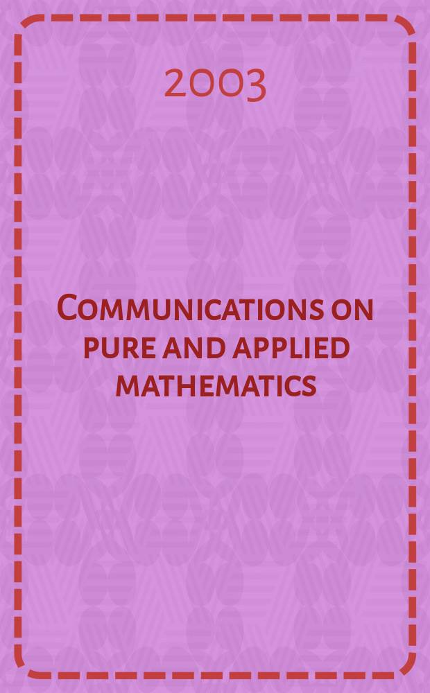 Communications on pure and applied mathematics : A journal iss. quarterly by the Institute for mathematics and mechanics. New York university. Vol.56, №7 : Special issue dedicated to the memory of Jürgen K. Moster
