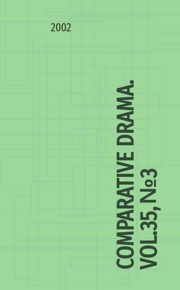 Comparative drama. Vol.35, №3/4 : 2001/2002