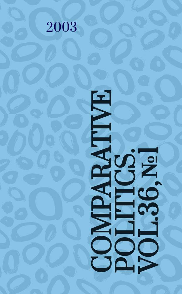 Comparative politics. Vol.36, №1