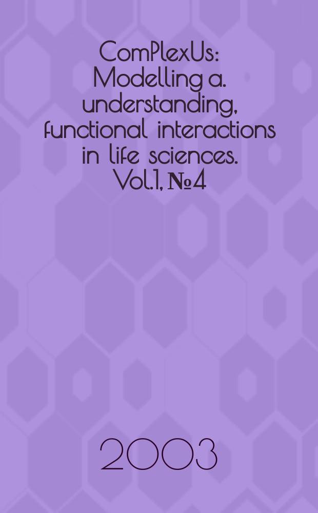 ComPlexUs : Modelling a. understanding, functional interactions in life sciences. Vol.1, №4