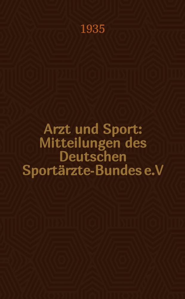 Arzt und Sport : Mitteilungen des Deutschen Sportärzte-Bundes e.V