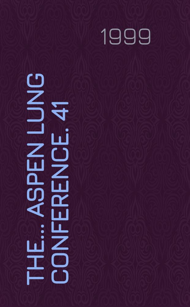 The ... Aspen lung conference. 41 : Acute lung injury