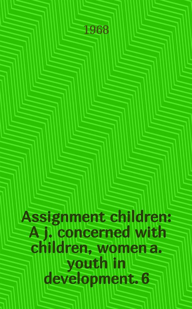 Assignment children : A j. concerned with children, women a. youth in development. 6 : Les jeunes du Tiers Monde. Situation. Aspiration