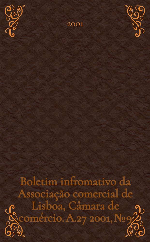 Boletim infromativo da Associação comercial de Lisboa, Câmara de comércio. A.27 2001, №9