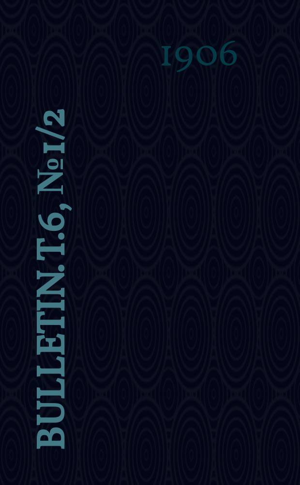 Bulletin. T.6, №1/2