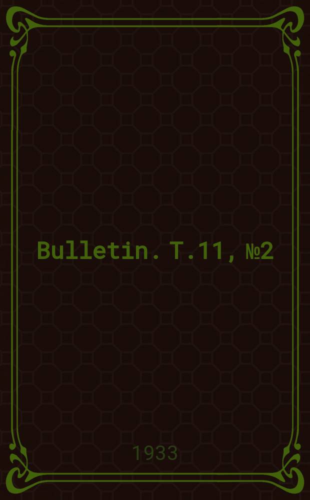Bulletin. T.11, №2