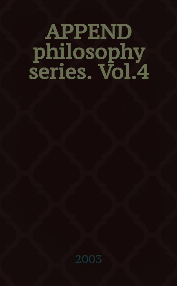 APPEND philosophy series. Vol.4 : Philosophy, democracy and education