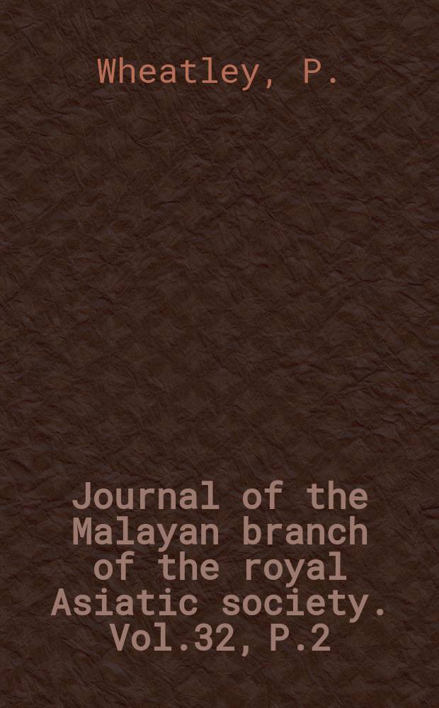 Journal of the Malayan branch of the royal Asiatic society. Vol.32, P.2(186) : Geographical motes on some commodities involved in Sung maritime trade