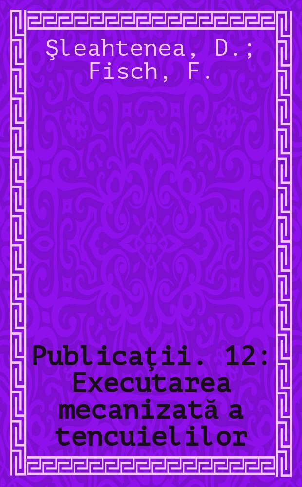 [Publicaţii]. 12 : Executarea mecanizată a tencuielilor