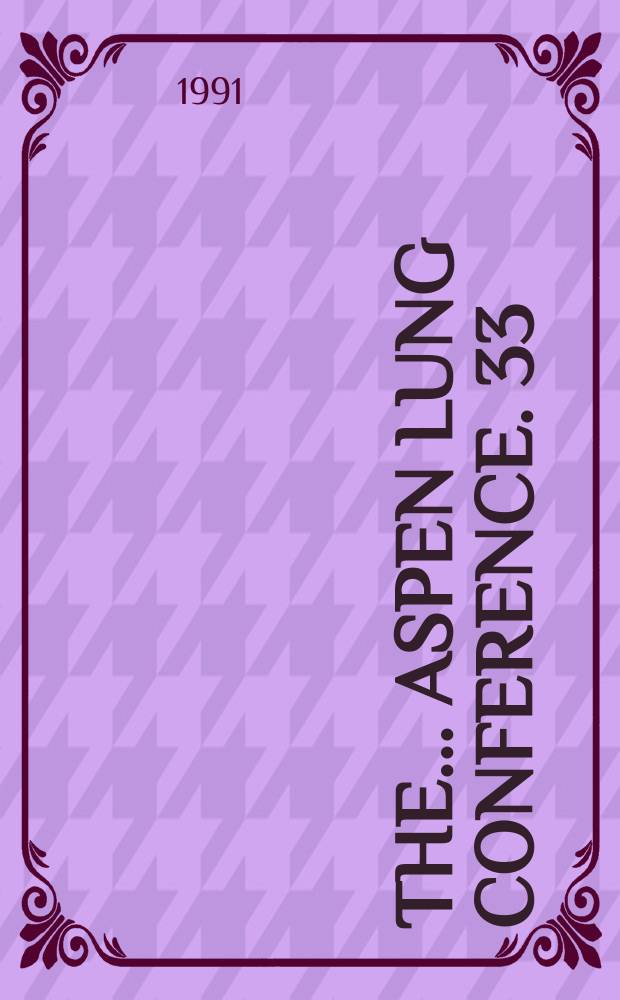 The ... Aspen lung conference. 33 : Mechanisms of lung repair