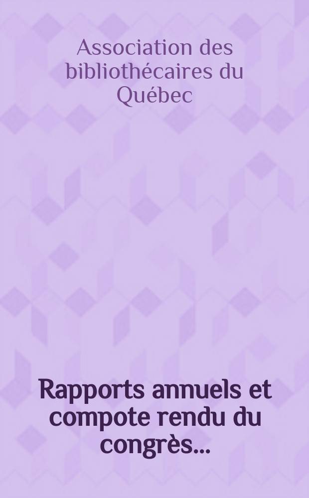 Rapports annuels et compote rendu du congr&egrave;s ...