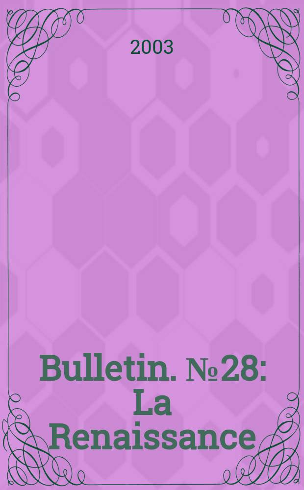 Bulletin. №28 : La Renaissance