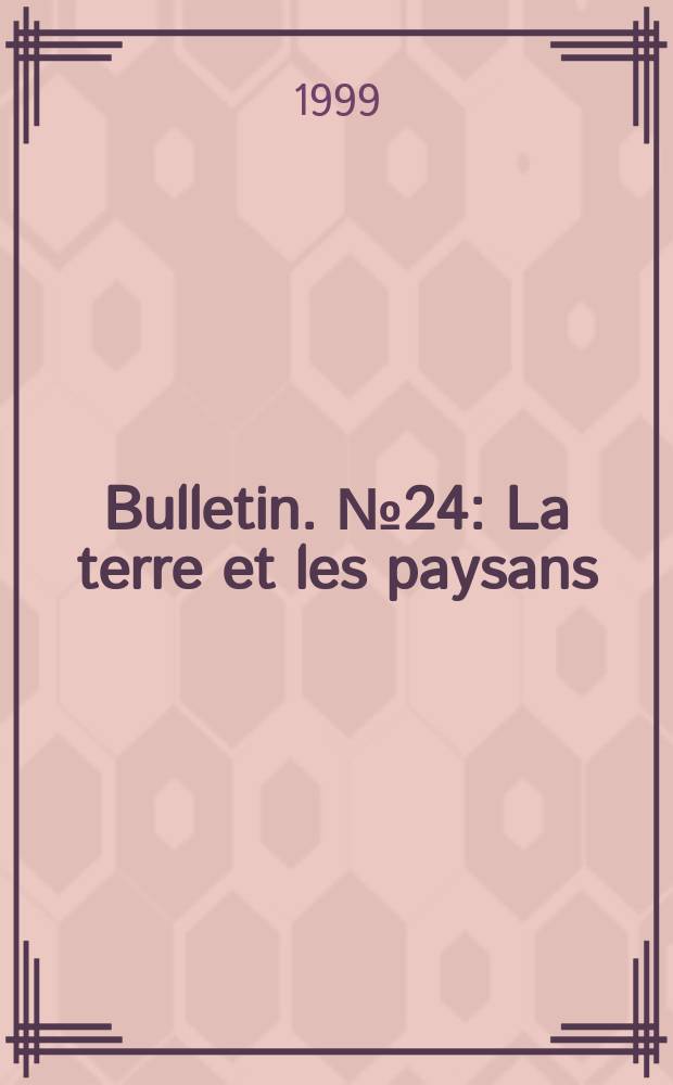 Bulletin. №24 : La terre et les paysans