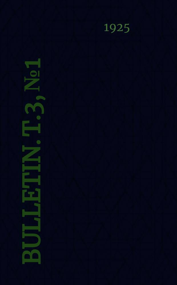 Bulletin. T.3, №1