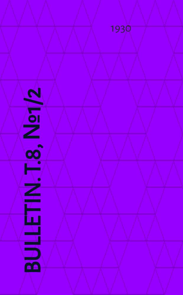 Bulletin. T.8, №1/2