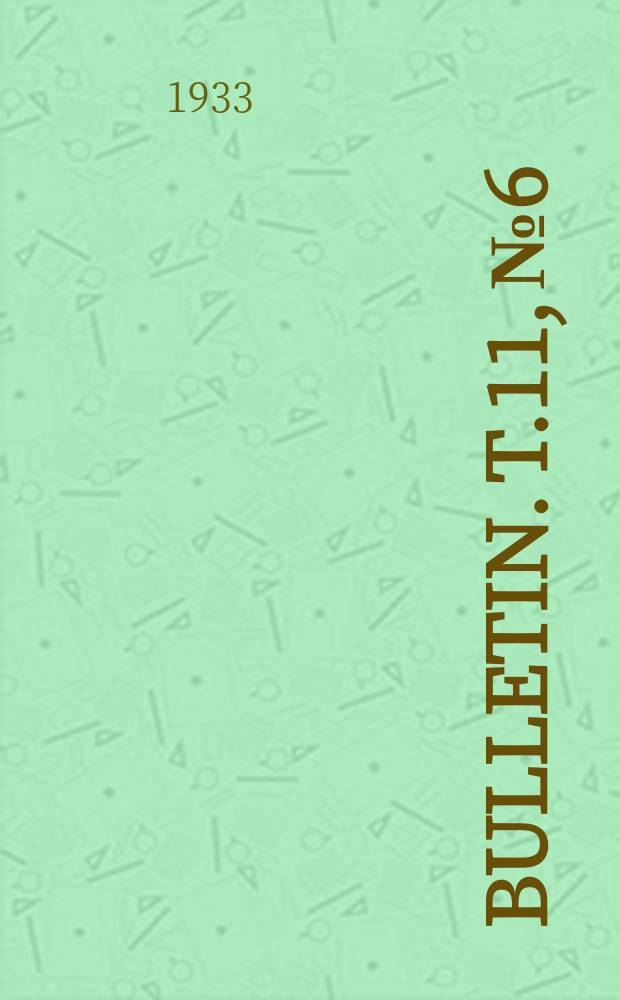Bulletin. T.11, №6