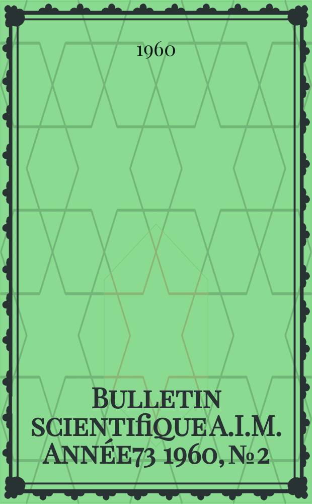 Bulletin scientifique A.I.M. Année73 1960, №2/3