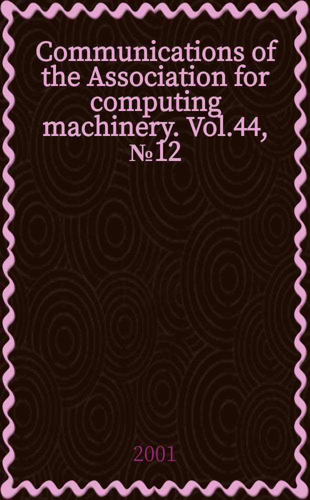 Communications of the Association for computing machinery. Vol.44, №12