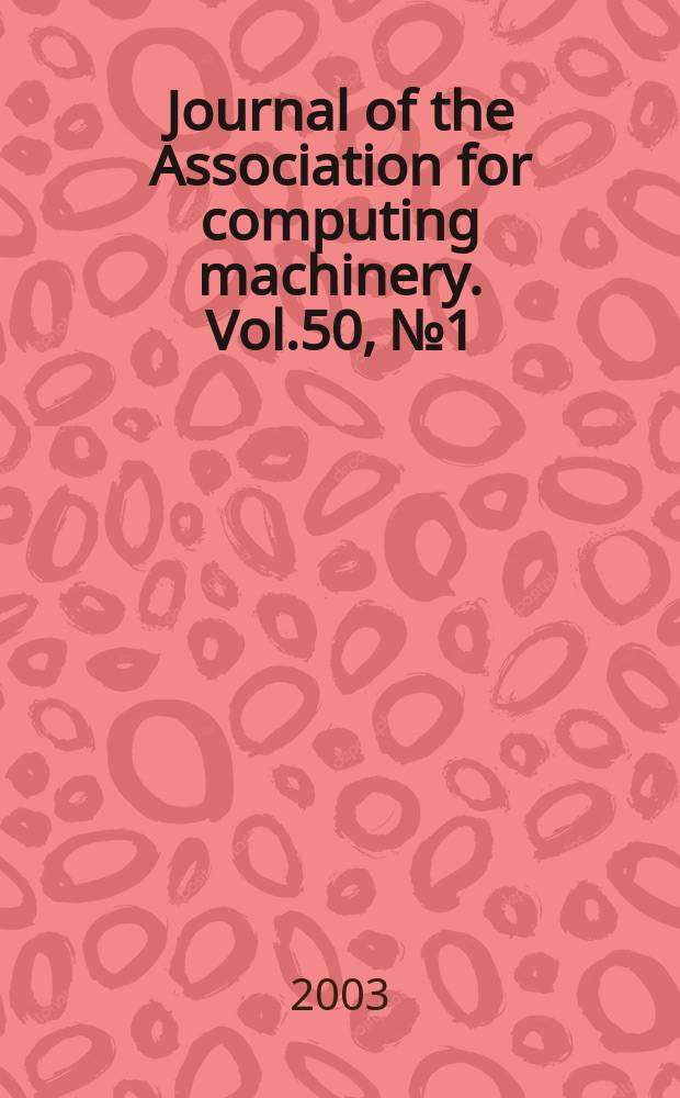 Journal of the Association for computing machinery. Vol.50, №1