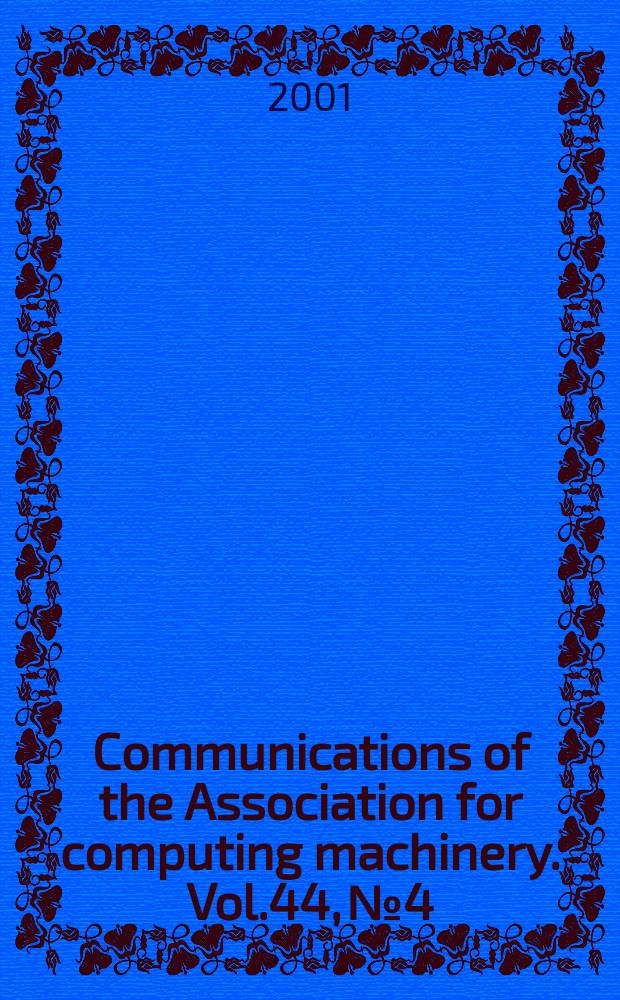 Communications of the Association for computing machinery. Vol.44, №4