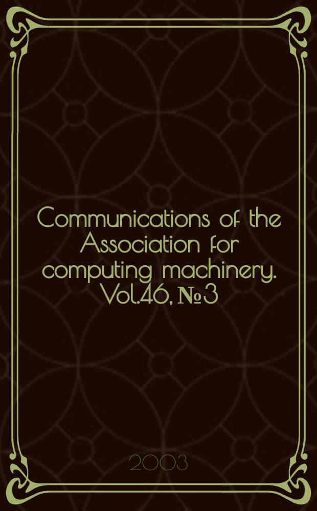 Communications of the Association for computing machinery. Vol.46, №3