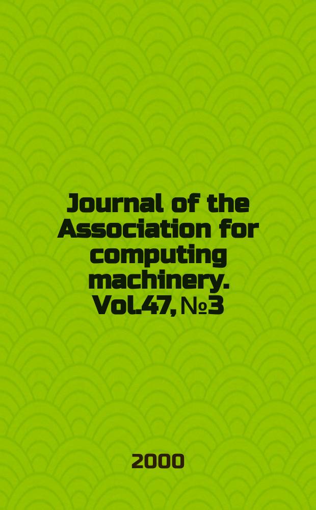 Journal of the Association for computing machinery. Vol.47, №3