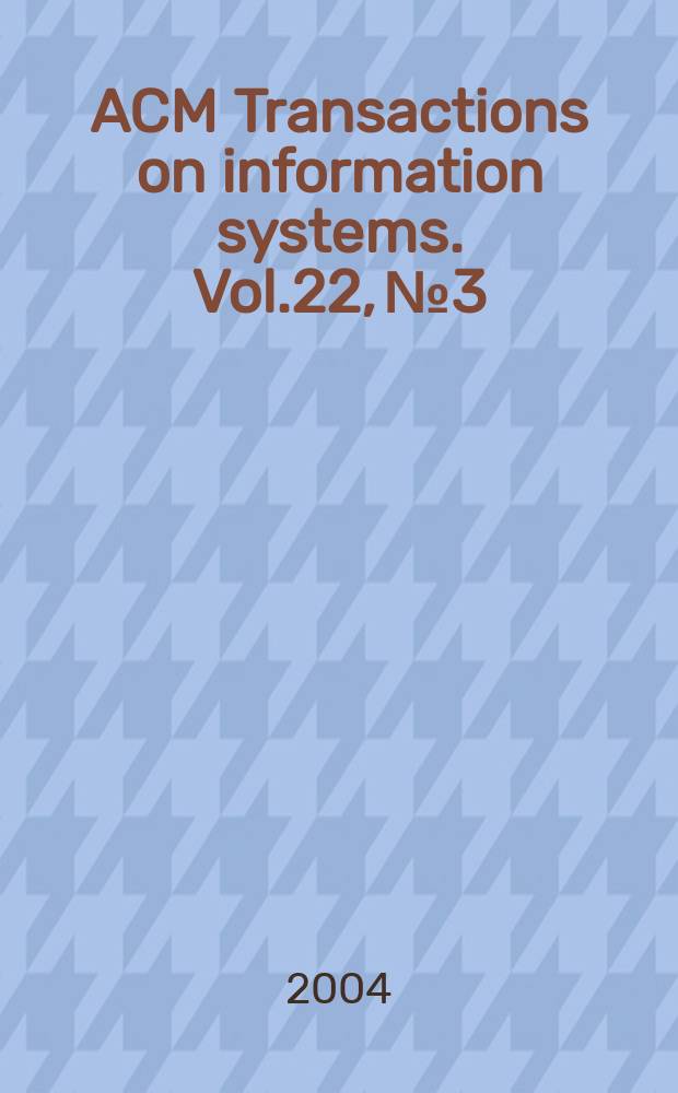 ACM Transactions on information systems. Vol.22, №3