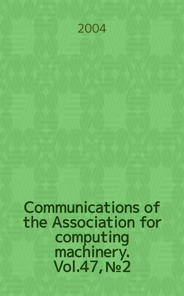 Communications of the Association for computing machinery. Vol.47, №2