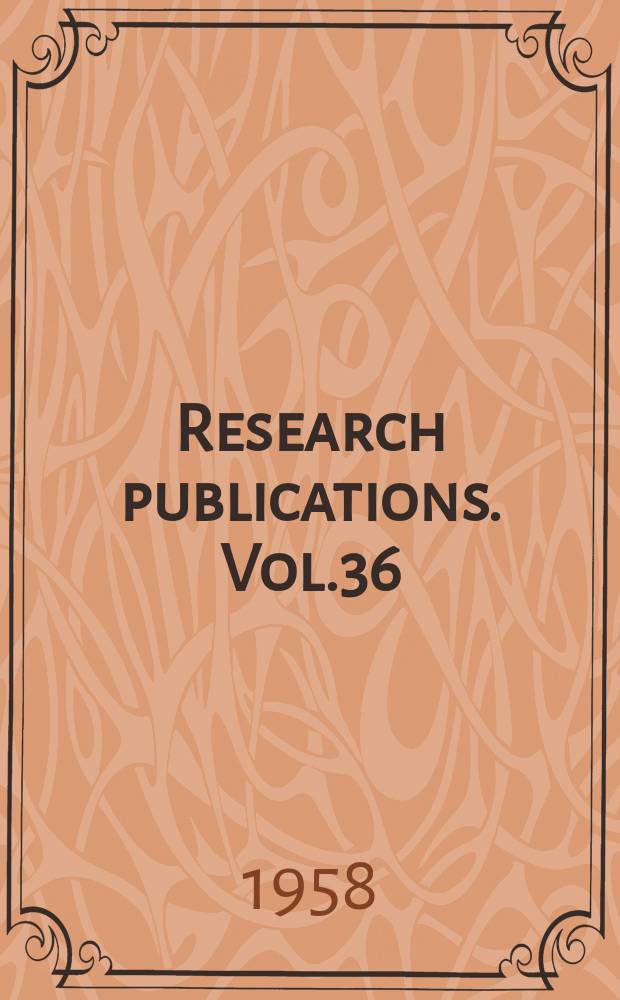 Research publications. Vol.36 : The Brain and human behavior