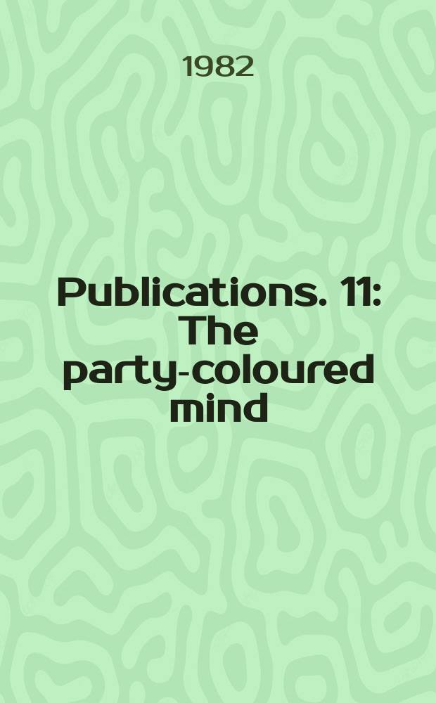 [Publications]. 11 : The party-coloured mind