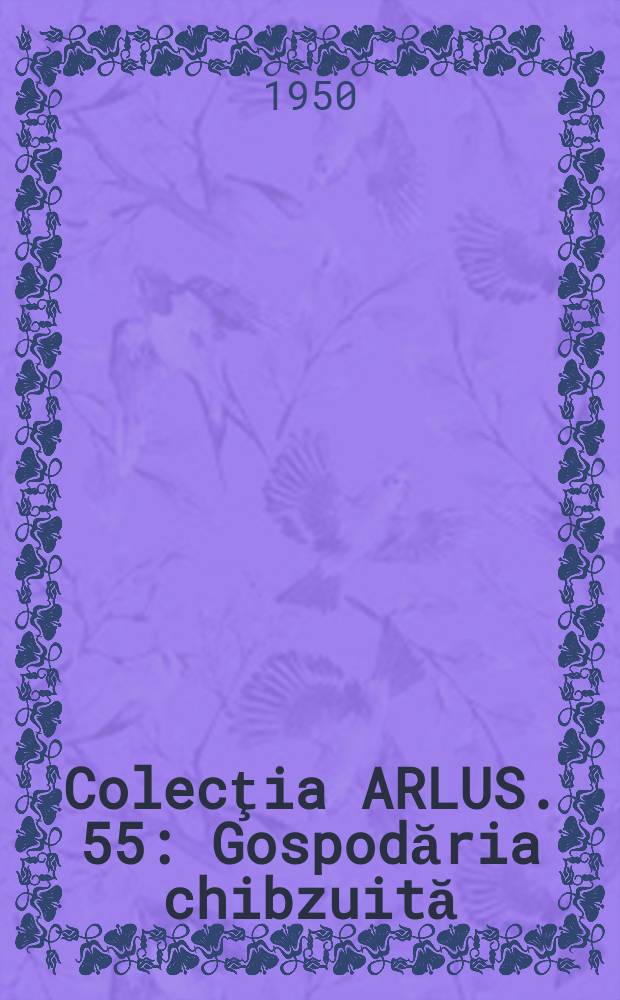 Colecţia ARLUS. 55 : Gospodăria chibzuită (Hozrasciot)