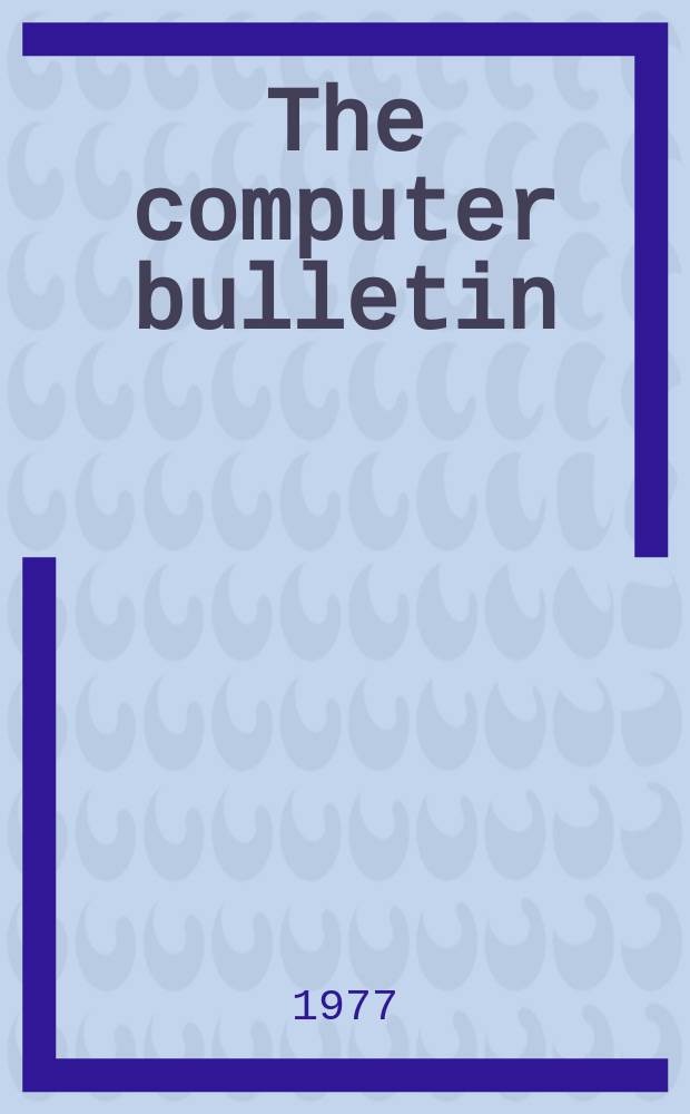 The computer bulletin : A publication of the British computer society Ltd. 1977, №11