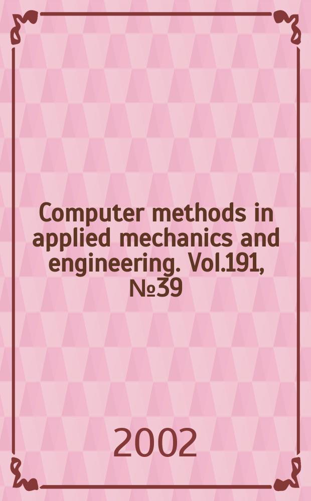 Computer methods in applied mechanics and engineering. Vol.191, №39
