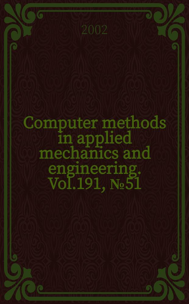 Computer methods in applied mechanics and engineering. Vol.191, №51/52