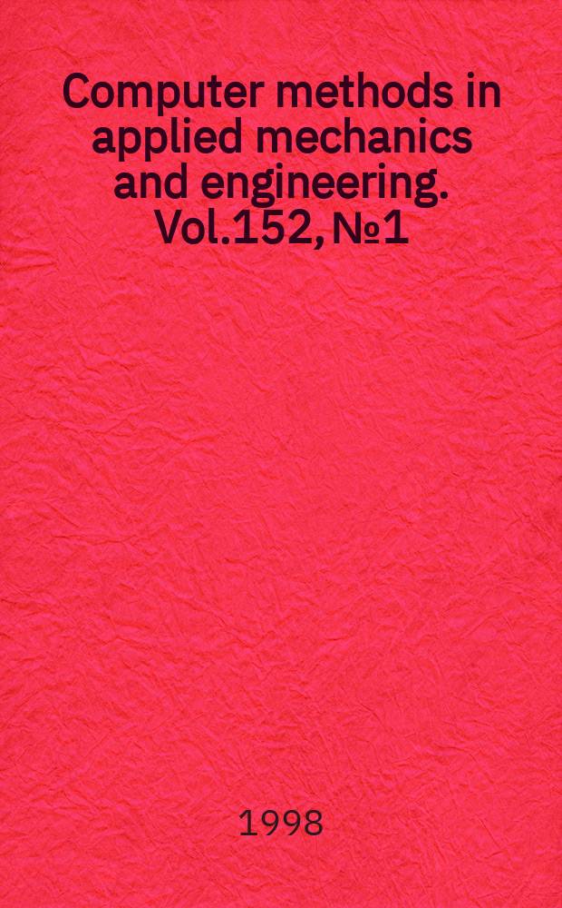 Computer methods in applied mechanics and engineering. Vol.152, №1/2 : Symposium on advances in computational mechanics (1997; Austin)