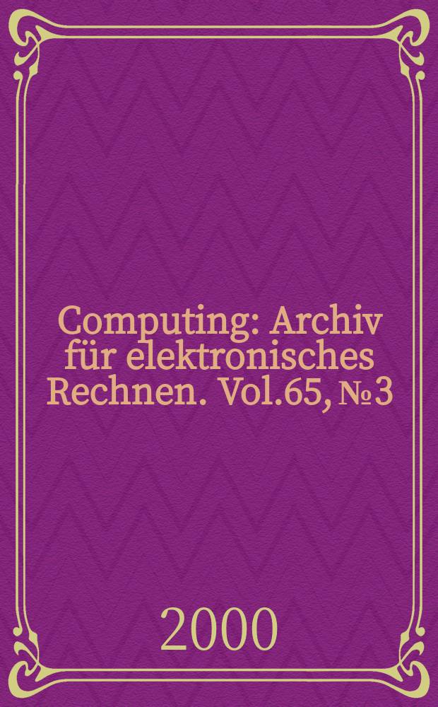 Computing : Archiv für elektronisches Rechnen. Vol.65, №3