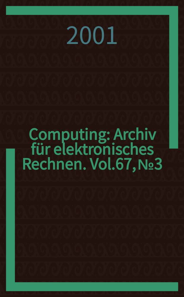 Computing : Archiv für elektronisches Rechnen. Vol.67, №3