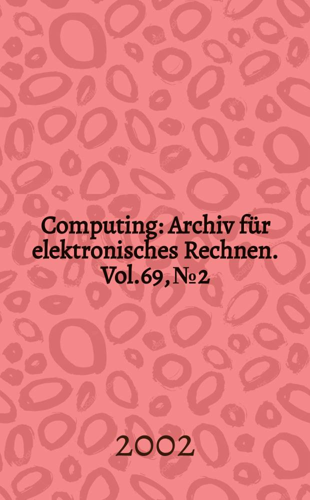 Computing : Archiv für elektronisches Rechnen. Vol.69, №2