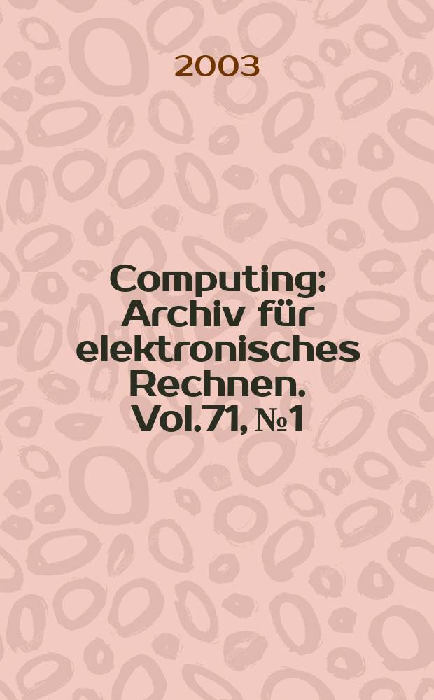 Computing : Archiv für elektronisches Rechnen. Vol.71, №1
