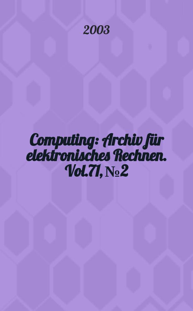 Computing : Archiv für elektronisches Rechnen. Vol.71, №2